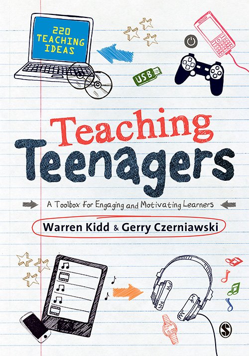 Teaching Teenagers: A Toolbox for Engaging and Motivating Learners
