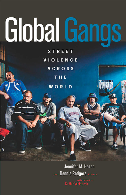 Global Gangs: Street Violence Across the World