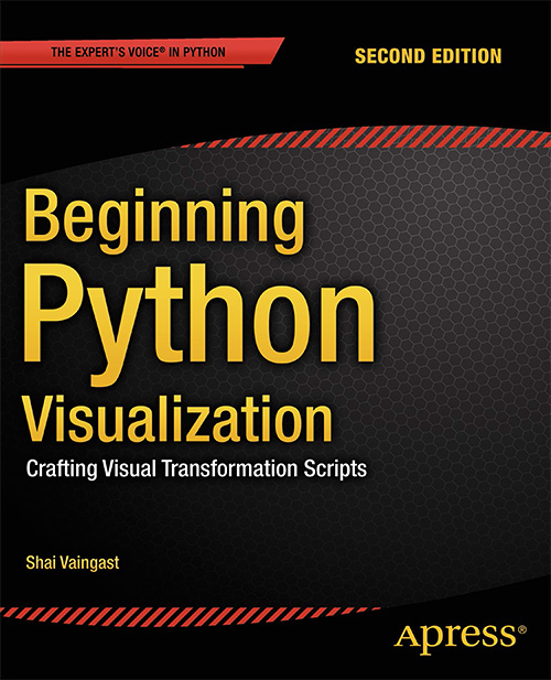 Beginning Python Visualization: Crafting Visual Transformation Scripts, 2nd edition