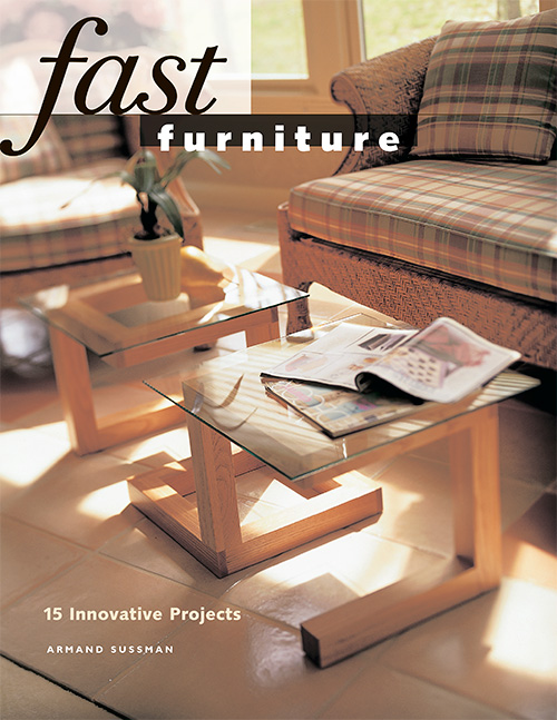 Fast Furniture: 15 Innovative Projects (Popular Woodworking)