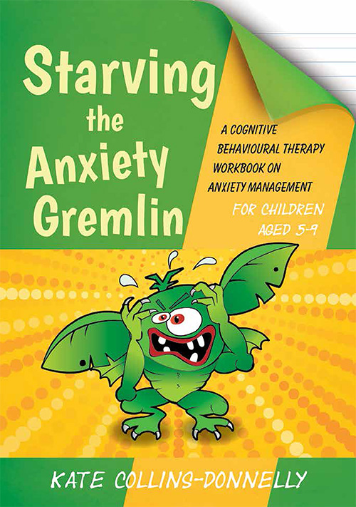 Starving the Anxiety Gremlin for Children Aged 5-9: A Cognitive Behavioural Therapy Workbook on Anxiety Management