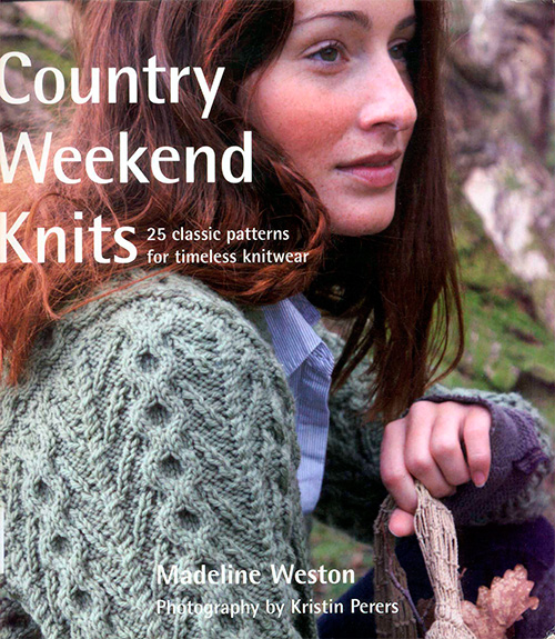Country Weekend Knits: 25 Classic Patterns for Timeless Knitwear