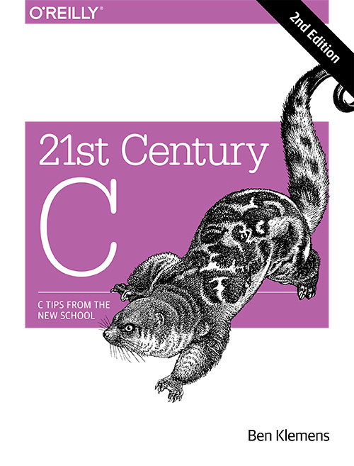 21st Century C: C Tips from the New School, 2 edition