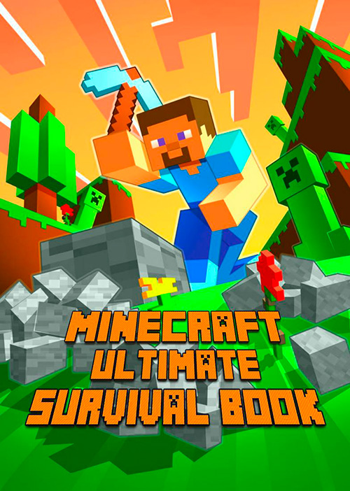 Minecraft: Ultimate Survival Book: All-In-One Minecraft Survival Guide. Unbelievable Survival Secrets, Guides, Tips and Tricks