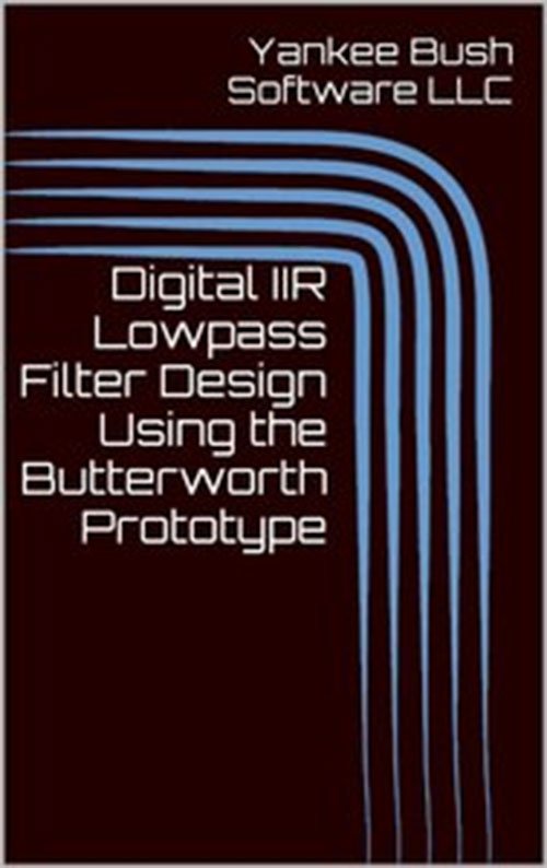 Digital IIR Lowpass Filter Design Using the Butterworth Prototype