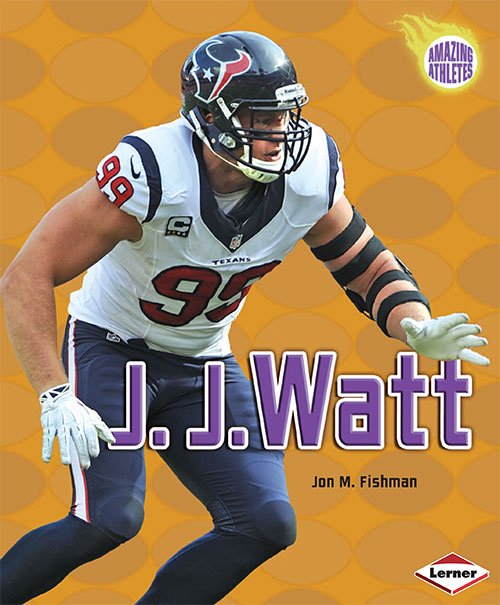 J. J. Watt (Amazing Athletes)
