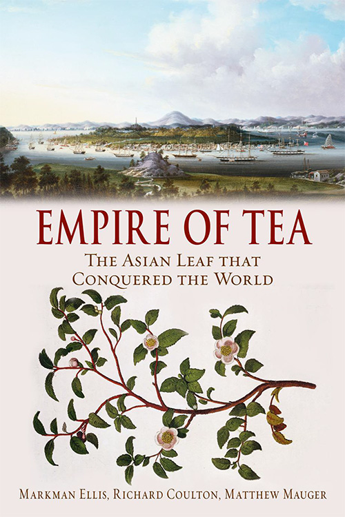 Empire of Tea: The Asian Leaf that Conquered the World