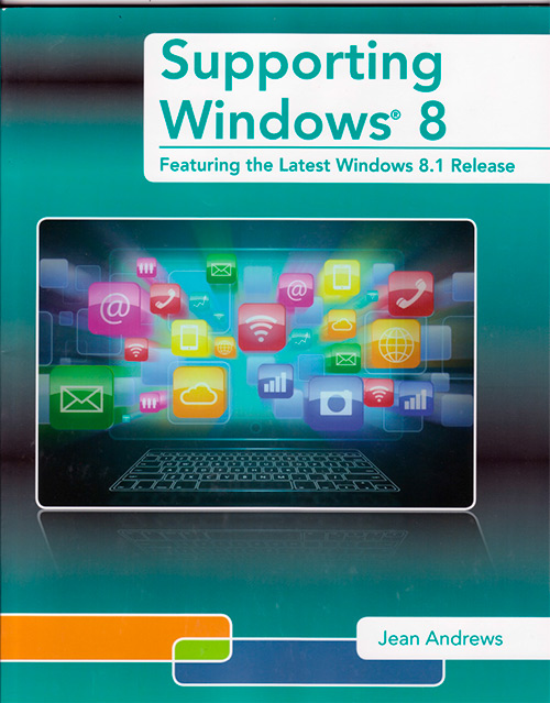 Supporting Windows 8: Featuring the Latest Windows 8.1 Release, 2nd Edition