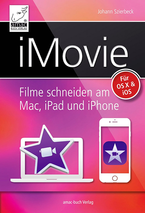 iMovie: Filme schneiden am Mac, iPad und iPhone