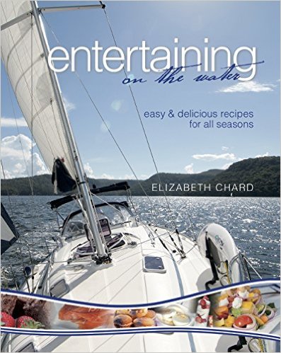 Entertaining on the Water: Easy and delicious recipes for all seasons