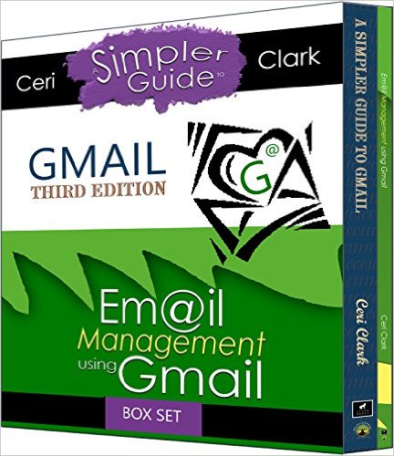 Gmail Box Set: Two books in one. A Simpler Guide to Gmail & Email Management using Gmail