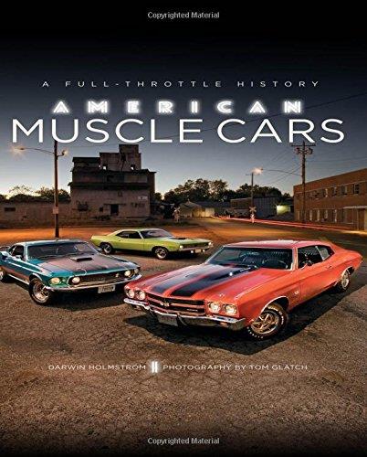 American Muscle Cars: A Full-Throttle Histor