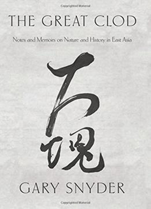 The Great Clod: Notes And Memoirs On Nature And History In East Asia