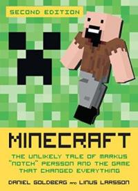 Minecraft: The Unlikely Tale Of Markus Notch Persson And The Game That Changed Everything (2nd Edition)
