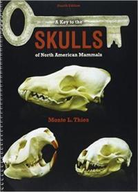 A Key To The Skulls Of North American Mammals (4th Edition)