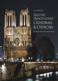Guidebook Selected French Gothic Cathedrals And Churches