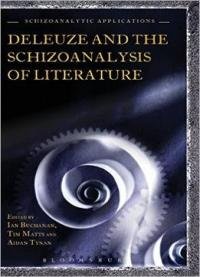 Deleuze And The Schizoanalysis Of Literature