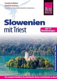 Reise Know-how Slowenien Mit Triest – Mit 15 Wanderungen (auflage: 7)