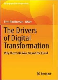 The Drivers Of Digital Transformation: Why There’s No Way Around The Cloud