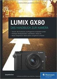 Lumix Gx80: Das Handbuch Zur Kamera
