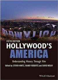 Hollywood’s America : Understanding History Through Film