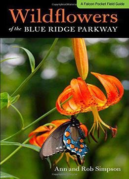 Wildflowers Of The Blue Ridge Parkway: A Pocket Field Guide