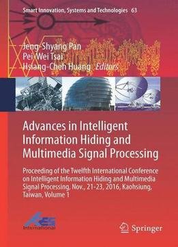 Advances In Intelligent Information Hiding And Multimedia Signal Processing
