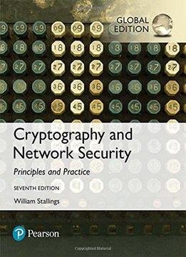 Cryptography And Network Security: Principles And Practice, 7th Edition