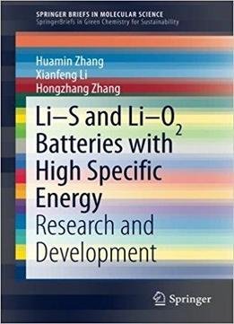 Li-s And Li-o2 Batteries With High Specific Energy: Research And Development
