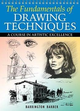 The Fundamentals Of Drawing Techniques