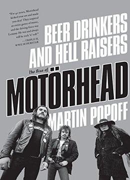 Beer Drinkers And Hell Raisers: The Rise Of Motörhead