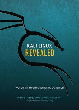 Kali Linux Revealed: Mastering The Penetration Testing Distribution