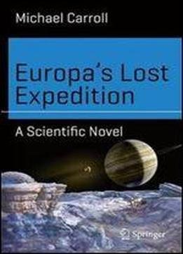 Europas Lost Expedition: A Scientific Novel