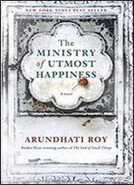 The Ministry Of Utmost Happiness: A Novel