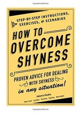 How To Overcome Shyness: Step-by-step Instructions, Exercises, And Scenarios