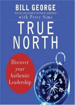 True North: Discover Your Authentic Leadership (your Coach In A Box)