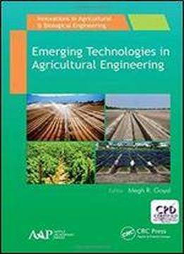Emerging Technologies In Agricultural Engineering