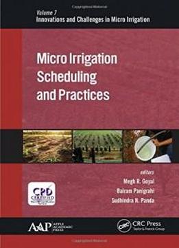 Micro Irrigation Scheduling And Practices (innovations And Challenges In Micro Irrigation)