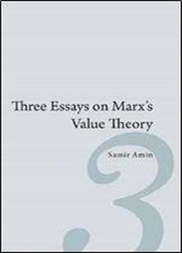Three Essays On Marxs Value Theory