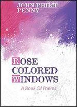 Rose Colored Windows