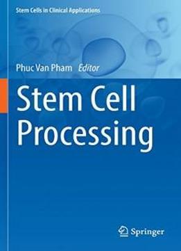 Stem Cell Processing (stem Cells In Clinical Applications)