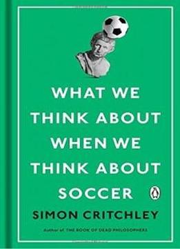 What We Think About When We Think About Soccer