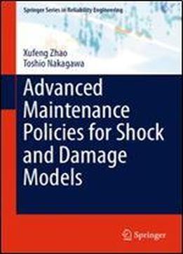 Advanced Maintenance Policies For Shock And Damage Models (springer Series In Reliability Engineering)