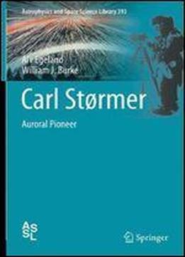 Carl Stormer: Auroral Pioneer (astrophysics And Space Science Library)