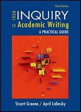 From Inquiry To Academic Writing: A Practical Guide