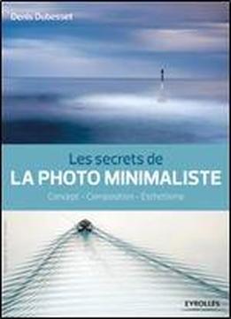 Les Secrets De La Photo Minimaliste