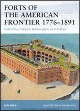 Forts Of The American Frontier 17761891: California, Oregon, Washington, And Alaska (fortress)