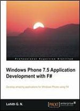 Windows Phone 7.5 Application Development With F# (professional Expertise Distilled)