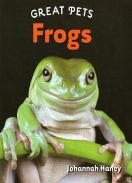 Frogs (great Pets)
