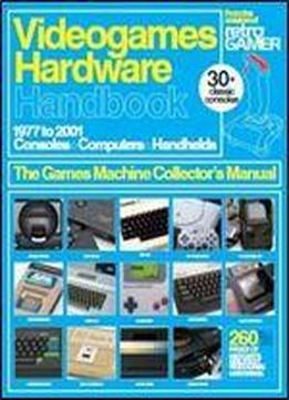 Videogames Hardware Handbook Volume 2 2nd Revised Edition